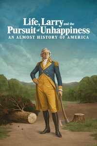 Life, Larry and the Pursuit of Unhappiness: An Almost History of America