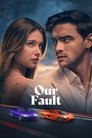 Our Fault (2025)